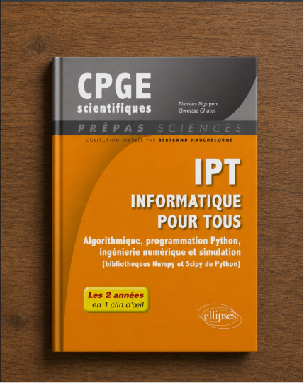 IPT - Informatique pour tous - Algorithmique, programmation Python, ingénierie numérique et simulation (bibliothèques Numpy et Scipy de Python)